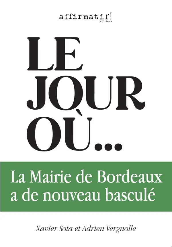 Le jour où... La Mairie de Bordeaux a de nouveau basculé
